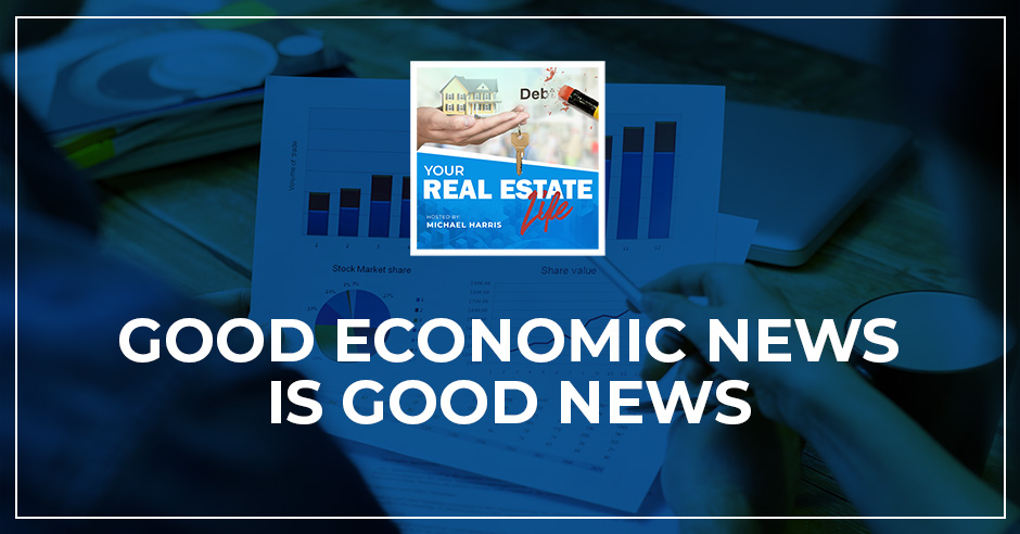 YREL 398 | Good Economic News