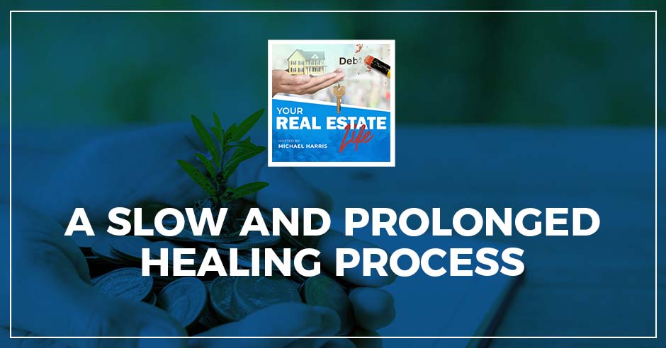 Your Real Estate Life - Michael Harris | Healing Process